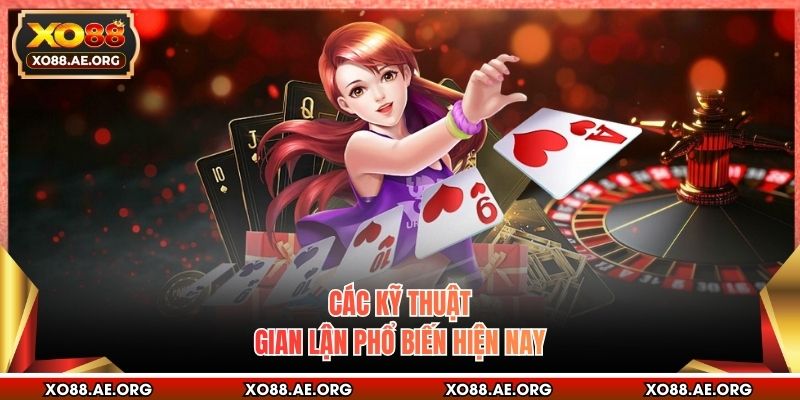 Các kỹ thuật gian lận phổ biến hiện nay