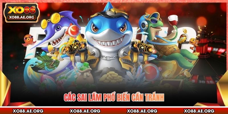 Các sai lầm phổ biến cần tránh