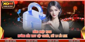Đăng Nhập XO88 - Hướng Dẫn Truy Cập Chuẩn, Hết Lo Lỗi Link