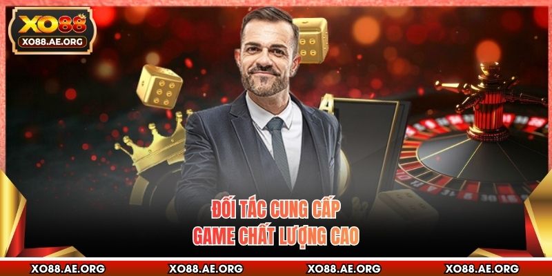 Đối tác cung cấp game chất lượng cao