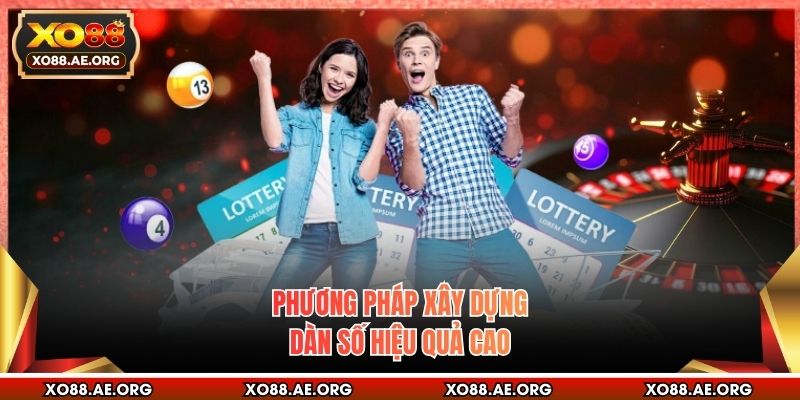 Phương pháp xây dựng dàn số hiệu quả cao