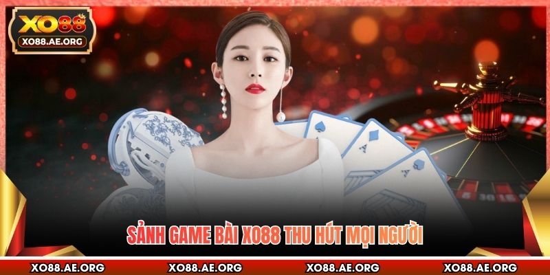 Sảnh game bài XO88 thu hút mọi người